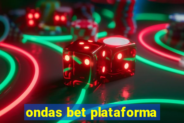 ondas bet plataforma